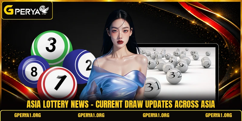 Asia Lottery News - Current Draw Updates Across Asia