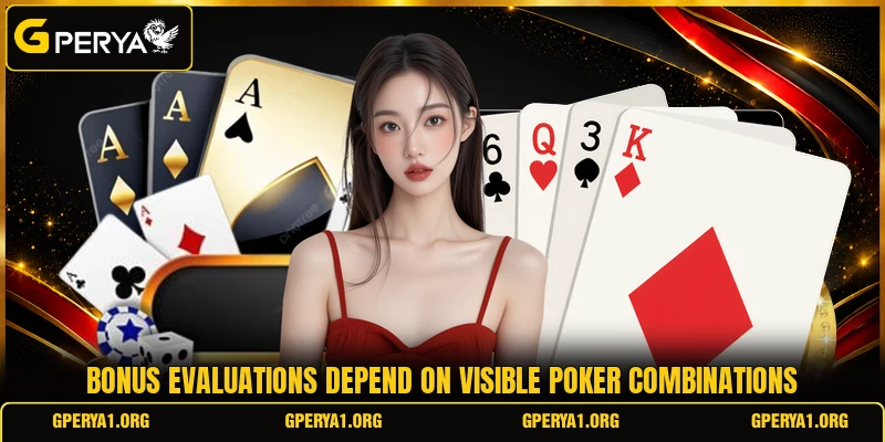 Bonus evaluations depend on visible poker combinations