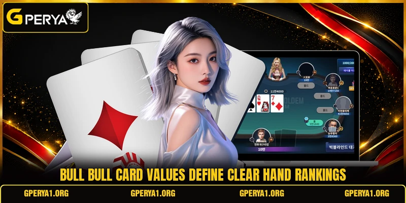 Bull bull card values define clear hand rankings