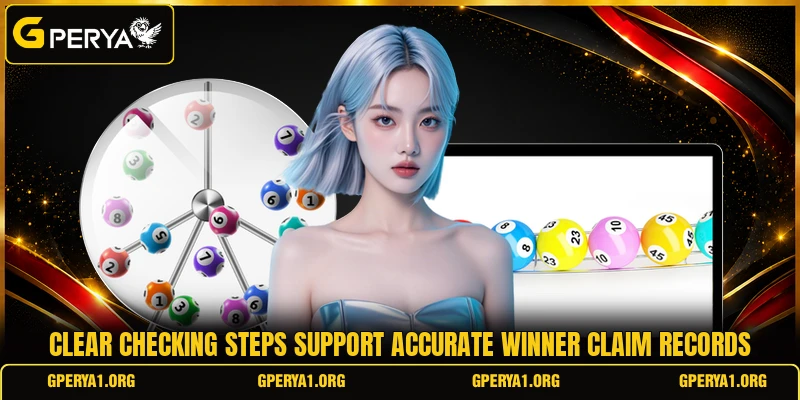 Clear checking steps support accurate winner claim records