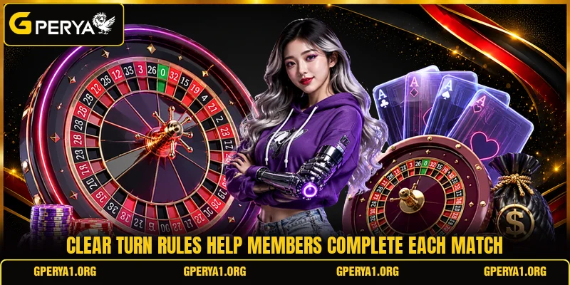 Clear turn rules help members complete each match