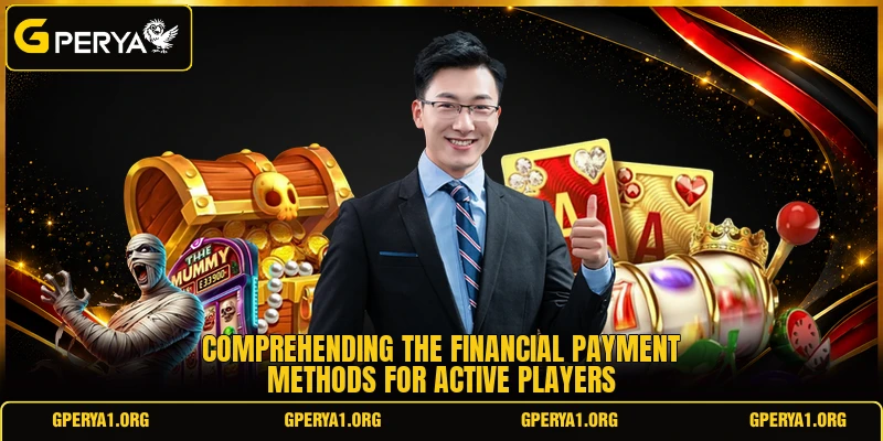 Comprehending the financial payment methods for active players