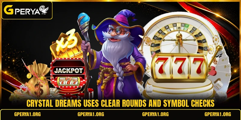 Crystal Dreams uses clear rounds and symbol checks