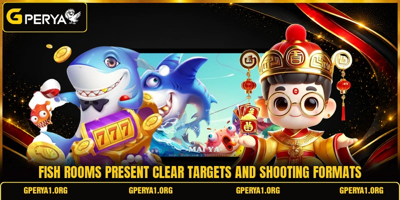 Fish rooms present clear targets and shooting formats