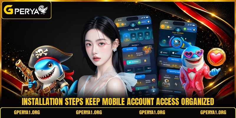 Installation steps keep mobile account access organized Installation steps keep mobile account access organized
