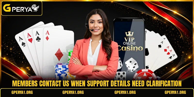 Members contact us when support details need clarification