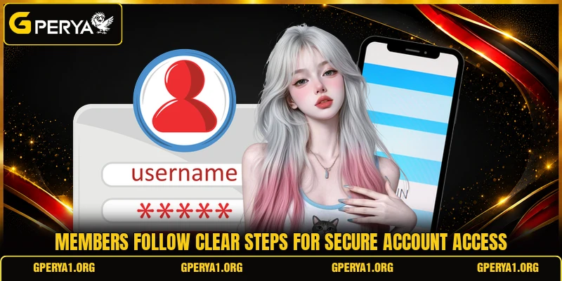 Members follow clear steps for secure account access