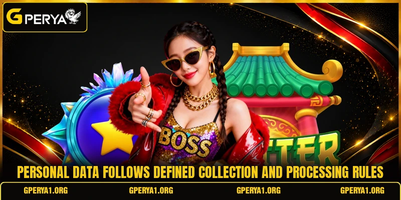 Personal data follows defined collection and processing rules Personal data follows defined collection and processing rules