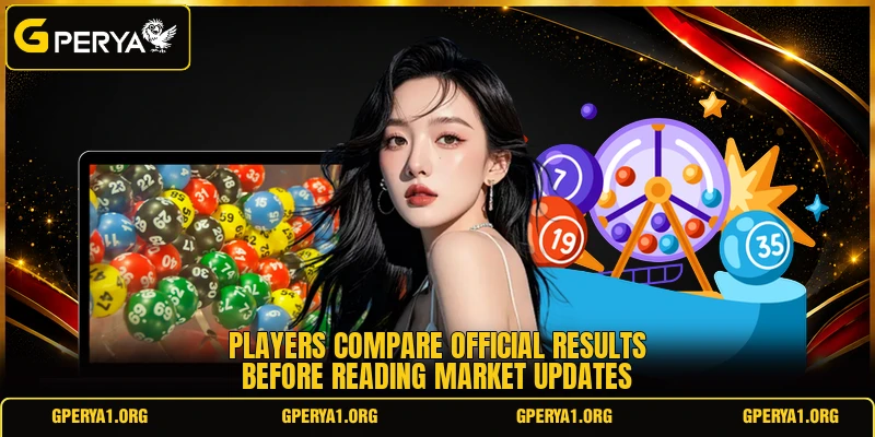 Players compare official results before reading market updates