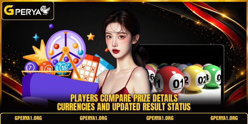 Players compare prize details currencies and updated result status