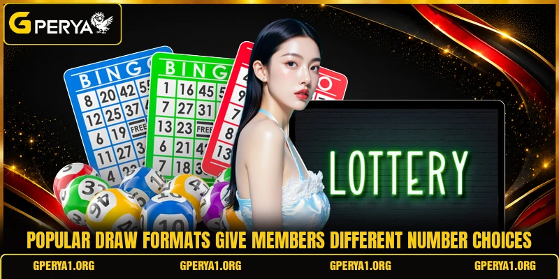 Popular draw formats give members different number choices