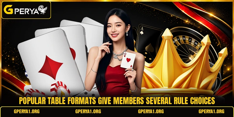 Popular table formats give members several rule choices