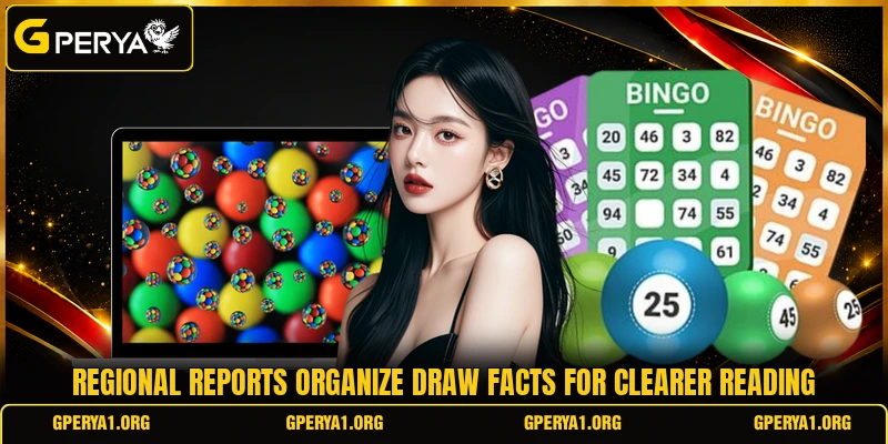 Regional reports organize draw facts for clearer reading