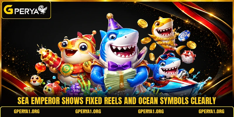 Sea Emperor shows fixed reels and ocean symbols clearly