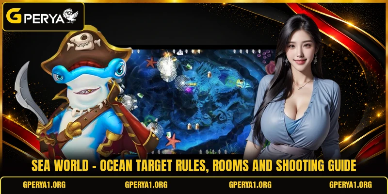 Sea World - Ocean Target Rules, Rooms And Shooting Guide